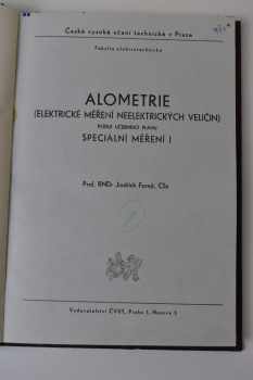 Jindřich Forejt: Alometrie - elektrické měření neelektrických veličin : podle učebního plánu Speciální měření : určeno pro posl fak. elektrotechn.