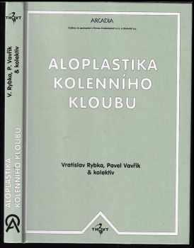 Vratislav Rybka: Aloplastika kolenního kloubu