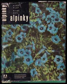 Alpínky - Albert Pilát, Miloš Deyl (1964, Nakladatelství Československé akademie věd) - ID: 317682