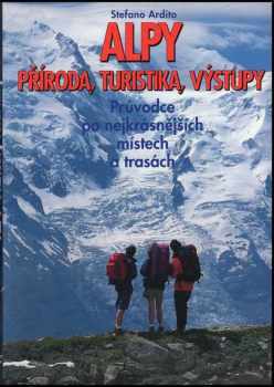 Stefano Ardito: Alpy - příroda, turistika, výstupy