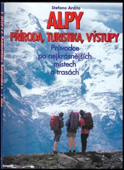 Stefano Ardito: Alpy - příroda, turistika, výstupy