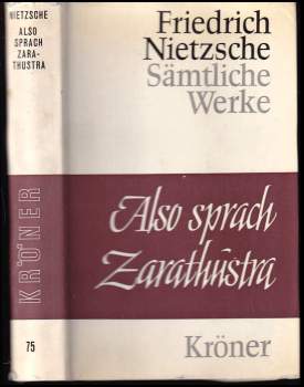 Friedrich Nietzsche: Also sprach Zarathustra - ein Buch für alle und keinen