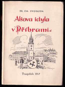 Emanuel Svoboda: Alšova idyla v Příbrami