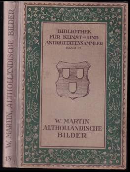 W Martin: Alt-Holländische Bilder