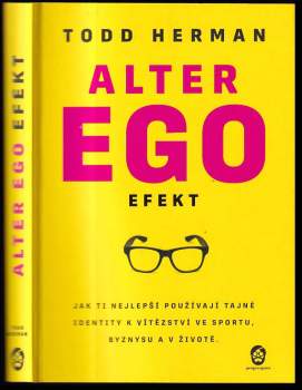 Alter ego efekt : jak ti nejlepší používají tajné identity k vítězství ve sportu, byznysu a v životě
