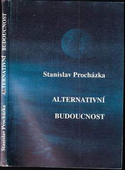 Stanislav Procházka: Alternativní budoucnost