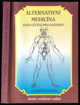 Lubomír Klouda: Alternativní medicína, aneb, Léčení pro každého