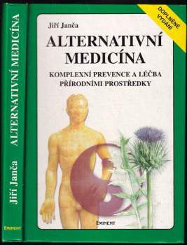 Alternativní medicína : komplexní prevence a léčba přírodními prostředky