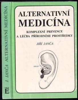 Alternativní medicína : komplexní prevence a léčba přírodními prostředky
