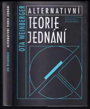 Ota Weinberger: Alternativní teorie jednání