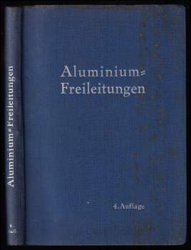 Aluminium-Freileitungen - Ein Hilfsbuch für die Planung und den Bau von Starkstrom-Freileitungen