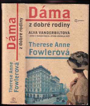 Therese Anne Fowler: Alva Vanderbiltová, dáma z dobré rodiny