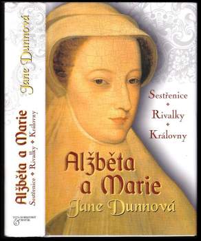 Jane Dunn: Alžběta a Marie