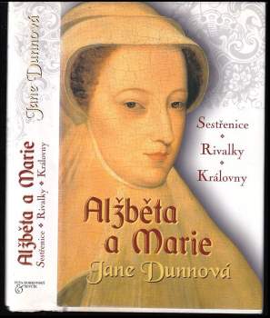 Jane Dunn: Alžběta a Marie