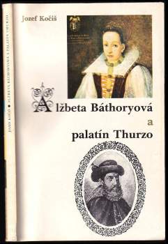 Alžbeta Báthoryová a palatín Thurzo