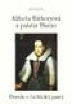 Alžbeta Báthoryová a palatín Thurzo