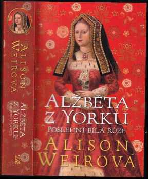 Alison Weir: Alžběta z Yorku