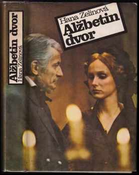 Hana Zelinová: Alžbetin dvor