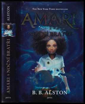 B. B Alston: Amari a Noční bratři