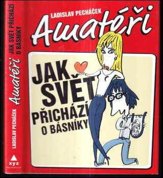 Amatéři, aneb, Jak svět přichází o básníky