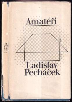 Ladislav Pecháček: Amatéři
