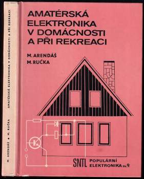 Miroslav Arendáš: Amatérská elektronika v domácnosti a při rekreaci I