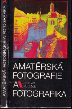 Jaroslav Polášek: Amatérská fotografie a fotografika