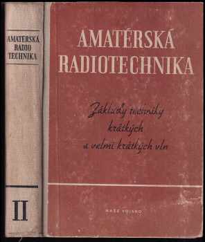 Josef Sedláček: Amatérská radiotechnika - Základy techniky krátkých a velmi krátkých vln II. díl