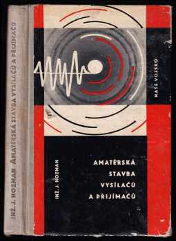 Jaroslav Hozman: Amatérská stavba vysílačů a přijímačů