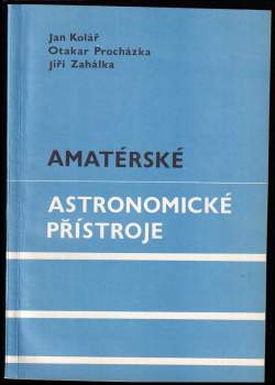 Jan Kolář: Amatérské astronomické přístroje