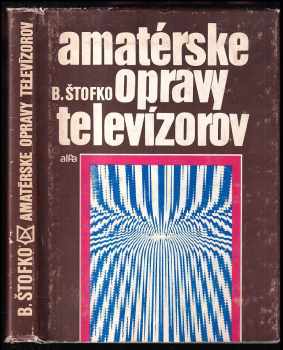 Branislav Štofko: Amatérske opravy televízorov