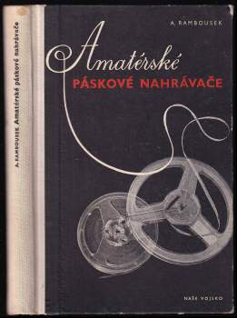 Antonín Rambousek: Amatérské páskové nahrávače