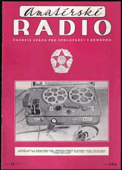 František Smolík: Amatérské radio 1957 - ročník VI.  - čísla 1 - 9, 11 - 12 (chybí číslo 10)
