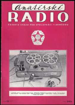 František Smolík: Amatérské radio 1957 - ročník VI.  - čísla 1 - 9, 11 - 12 (chybí číslo 10)