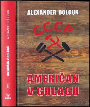 Alexander Dolgun: Američan v gulagu