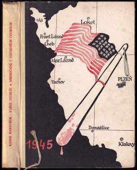 Karel Pichlík: Američané v západních Čechách v roce 1945