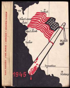 Karel Bartošek: Američané v západních Čechách v roce 1945