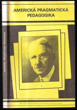 John Dewey: Americká pragmatická pedagogika