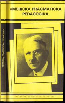 John Dewey: Americká pragmatická pedagogika