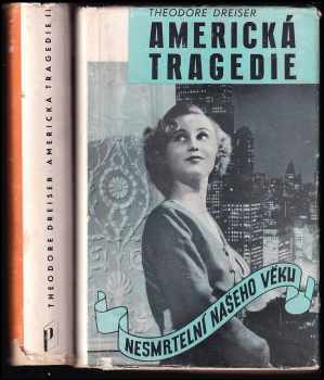 Theodore Dreiser: Americká tragedie 1+2