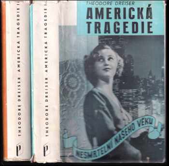 Theodore Dreiser: Americká tragedie I + II - KOMPLET