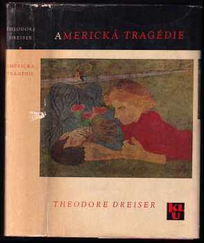 Americká tragédie - Theodore Dreiser (1965, Státní nakladatelství krásné literatury a umění) - ID: 114386