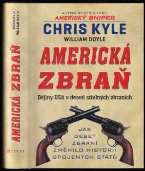 Chris R Kyle: Americká zbraň - Dějiny USA v deseti střelných zbraních