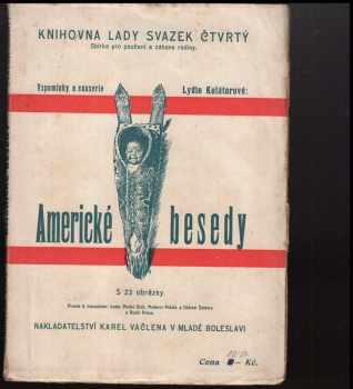 Americké besedy : [Obrázky a causerie] - Lydia Kolátorová (1924, Karel Vačlena) - ID: 643116