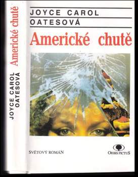 Joyce Carol Oates: Americké chutě