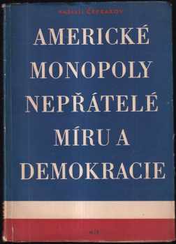Viktor Aronovič Čeprakov: Americké monopoly - nepřátelé míru a demokracie
