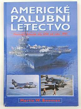 Martin W Bowman: Americké palubní letectvo