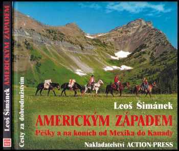 Americkým západem : pěšky a na koních od Mexika do Kanady - Leoš Šimánek (2003, Action-Press) - ID: 636359