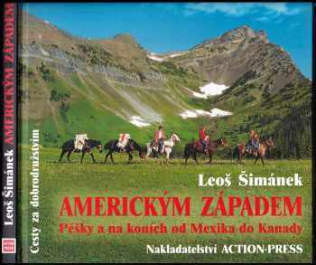 Americkým západem : pěšky a na koních od Mexika do Kanady - Leoš Šimánek (2003, Action-Press) - ID: 718792