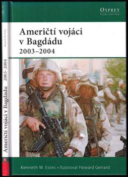 Kenneth W Estes: Američtí vojáci v Bagdádu 2003-2004